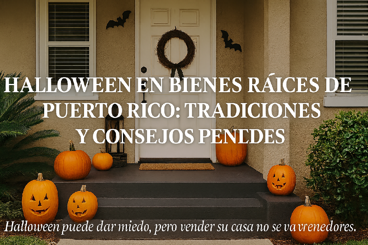 Halloween en Bienes Raíces de Puerto Rico: Tradiciones y Consejos para Vendedores
